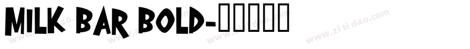 Milk Bar Bold字体转换